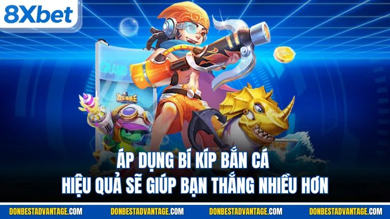Bắn Cá H5 - Giới Thiệu Cách Chơi & Thắng Đậm Tại 8XBET 4 Áp dụng bí kíp bắn cá hiệu quả sẽ giúp bạn thắng nhiều hơn