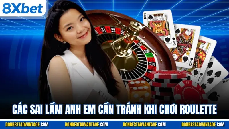 Các sai lầm anh em cần tránh khi chơi Roulette