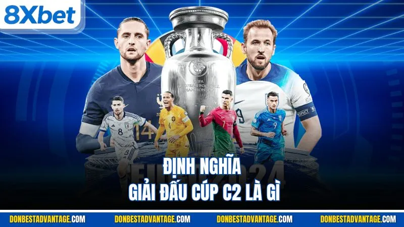 Định nghĩa giải đấu Cúp C2 là gì