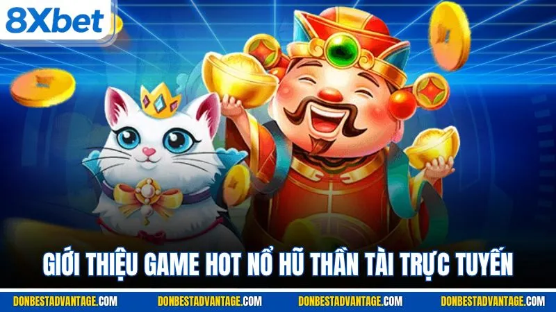Nổ Hũ Thần Tài - Giới Thiệu Game HOT Được Săn Đón 2025 2 Giới thiệu game hot nổ hũ thần tài trực tuyến