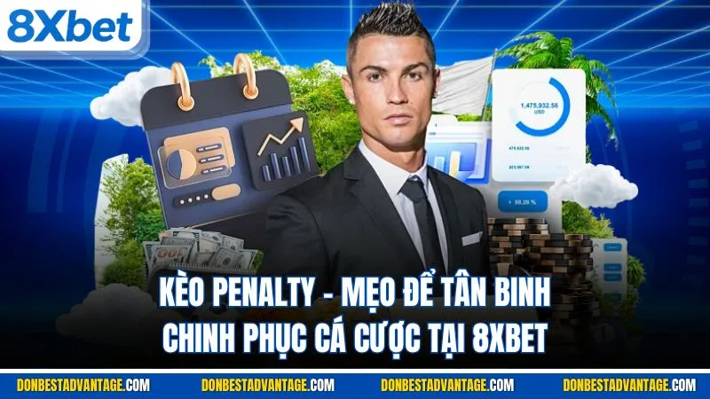 KÈO PENALTY - Mẹo Để Tân Binh Chinh Phục Cá Cược Tại 8XBET 1 KÈO PENALTY