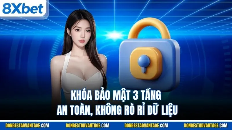 Khóa bảo mật 3 tầng an toàn, không rò rỉ dữ liệu