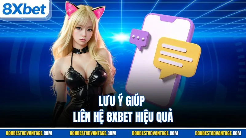 Lưu ý giúp liên hệ 8XBET hiệu quả