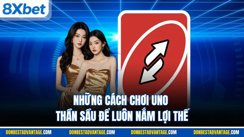 Uno Là Kiểu Đánh Bài Ra Sao? 5+ Cách Chơi Uno Thần Sầu 1 Cách Chơi Uno