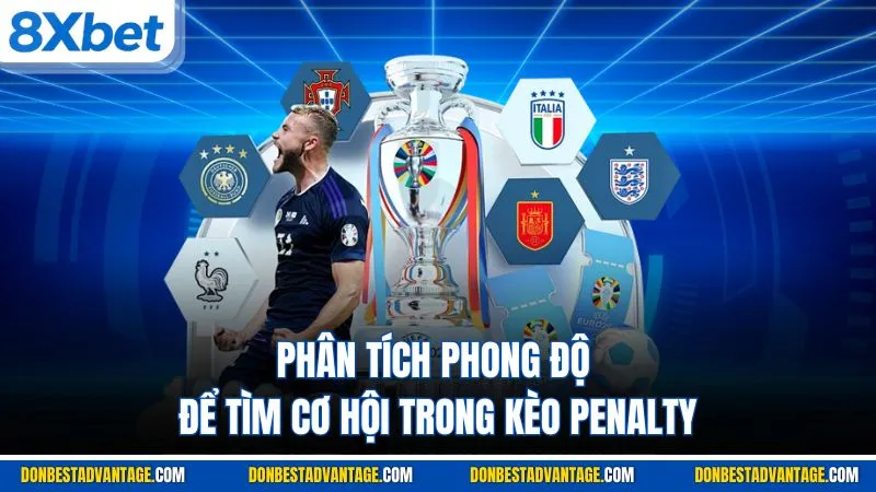 KÈO PENALTY - Mẹo Để Tân Binh Chinh Phục Cá Cược Tại 8XBET 4 Phân tích phong độ để tìm cơ hội trong kèo Penalty
