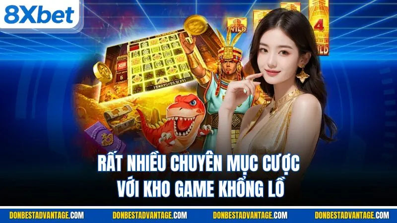 Rất nhiều chuyên mục cược với kho game khổng lồ