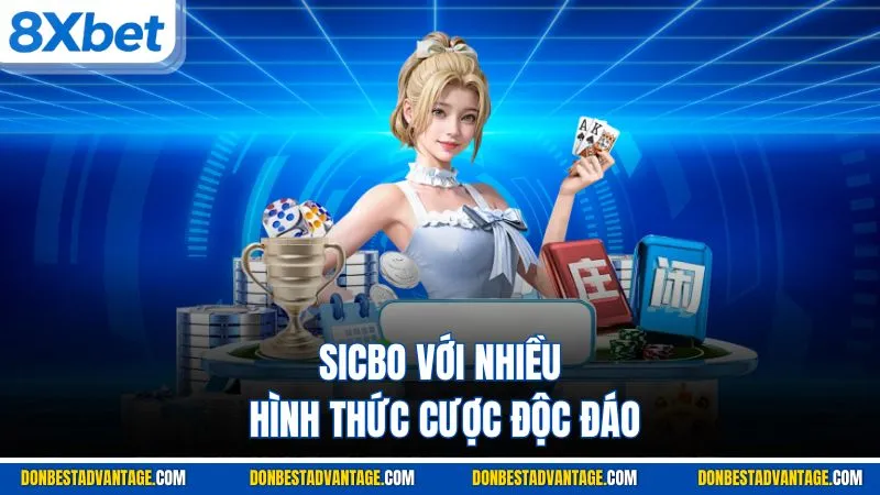 Sicbo với nhiều hình thức cược độc đáo