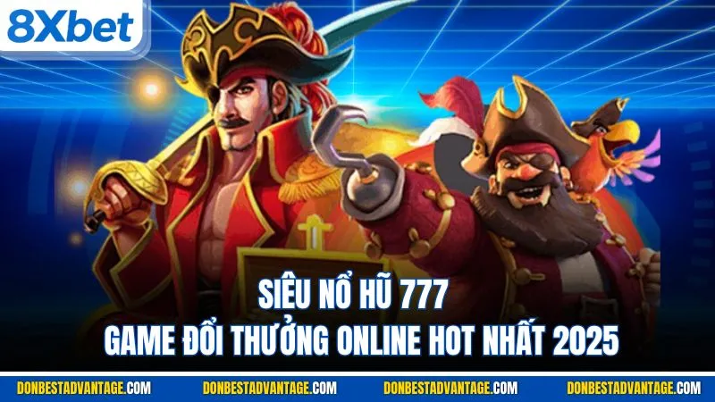 Siêu nổ hũ 777 game đổi thưởng online hot nhất 2025