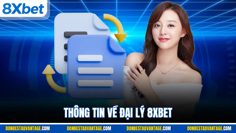 Thông tin về đại lý 8XBET