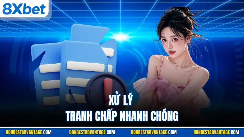 Xử lý tranh chấp nhanh chóng
